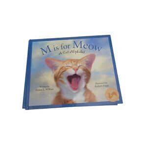 M Is For Meow: A Cat Alphabet Childrens Book By Helen L. Wilbur & Robert Papp